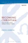 Image for Becoming Christian  : essays on 1 Peter and the making of Christian identity