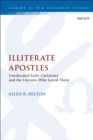 Image for Illiterate apostles: uneducated early Christians and the literates who loved them : volume 541