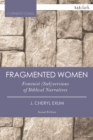 Image for Fragmented women: feminist (Sub)versions of biblical narratives