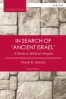 Image for In Search of &#39;Ancient Israel&#39;: A Study in Biblical Origins
