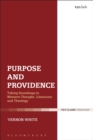 Image for Purpose and providence  : taking soundings in Western thought, literature and theology