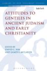 Image for Attitudes to Gentiles in ancient Judaism and early Christianity