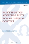 Image for Paul&#39;s &#39;Spirit of Adoption&#39; in its Roman Imperial Context