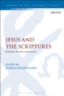 Image for Jesus and the scriptures: problems, passages, and patterns