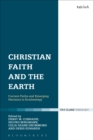 Image for Christian faith and the Earth  : current paths and emerging horizons in ecotheology