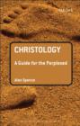 Image for Christology: A Guide for the Perplexed