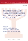 Image for The Seleucid and Hasmonean Periods and the Apocalyptic Worldview