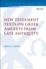 Image for New Testament Texts on Greek Amulets from Late Antiquity
