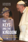 Image for The keys and the kingdom  : the British and the papacy from John Paul II to Francis