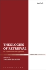 Image for Theologies of retrieval: an exploration and appraisal