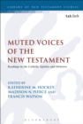 Image for Muted voices of the New Testament  : readings in the Catholic epistles and Hebrews