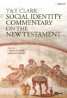 Image for T&amp;T Clark Social Identity Commentary on the New Testament