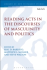 Image for Reading Acts in the discourses of masculinity and politics