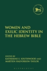 Image for Women and exilic identity in the Hebrew Bible
