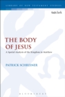 Image for The body of Jesus: a spatial analysis of the kingdom in Matthew