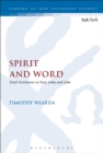 Image for Spirit and word: dual testimony in Paul, John and Luke