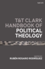 Image for T&amp;T Clark handbook of political theology