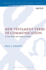 Image for New testament verbs of communication  : a case frame and exegetical study