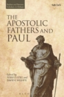 Image for The Apostolic Fathers and Paul
