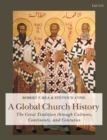 Image for A global church history  : the great tradition through cultures, continents and centuries