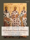 Image for Global Church History: The Great Tradition through Cultures, Continents and Centuries