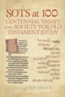 Image for SOTS at 100: Centennial Essays of the Society for Old Testament Study
