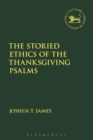 Image for The Storied Ethics of the Thanksgiving Psalms