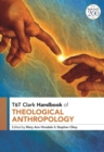 Image for T&amp;T Clark Handbook of Theological Anthropology