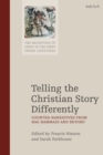 Image for Telling the Christian story differently  : counter-narratives from Nag Hammadi and beyond