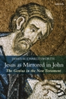 Image for Jesus as mirrored in John: the genius in the New Testament