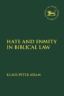 Image for Hate and Enmity in Biblical Law