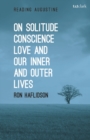 Image for On solitude, conscience, love, and our inner and outer lives : 9