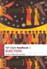 Image for T&amp;T Clark Handbook of Election