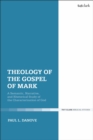 Image for Theology of the Gospel of Mark  : a semantic, narrative, and rhetorical study of the characterization of God
