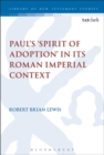 Image for Paul&#39;s &#39;spirit of adoption&#39; in its Roman imperial context