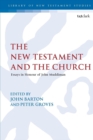 Image for New Testament and the church  : essays in honour of John Muddiman