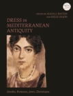 Image for Dress in Mediterranean Antiquity: Greeks, Romans, Jews, Christians