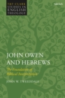 Image for John Owen and Hebrews  : the foundation of biblical interpretation