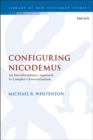 Image for Configuring Nicodemus: an interdisciplinary approach to complex characterization