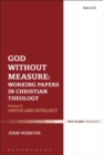 Image for God without measure  : working papers in Christian theologyVolume 2,: Virtue and intellect