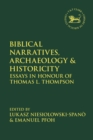 Image for Biblical narratives, archaeology and historicity: essays in honour of Thomas L. Thompson