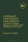 Image for Covenant continuity and fidelity  : a study of inner-Biblical allusion and exegesis in Malachi