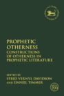 Image for Prophetic otherness  : constructions of otherness in prophetic literature