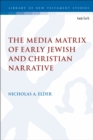 Image for The media matrix of early Jewish and Christian narrative