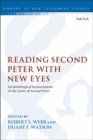 Image for Reading Second Peter with new eyes  : methodological reassessments of the letter of Second Peter