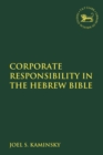 Image for Corporate responsibility in the Hebrew Bible
