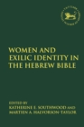 Image for Women and exilic identity in the Hebrew Bible