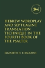 Image for Hebrew Wordplay and Septuagint Translation Technique in the Fourth Book of the Psalter