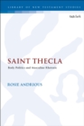 Image for Saint Thecla  : body politics and masculine rhetoric