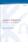 Image for Saint Thecla: Body Politics and Masculine Rhetoric